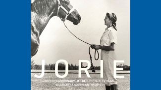 Jorie:The Extraordinary Life of Jorie Butler Kent, Visionary & Philanthropist